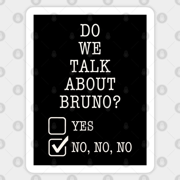 We don’t talk about bruno… do we? Sticker by EnglishGent